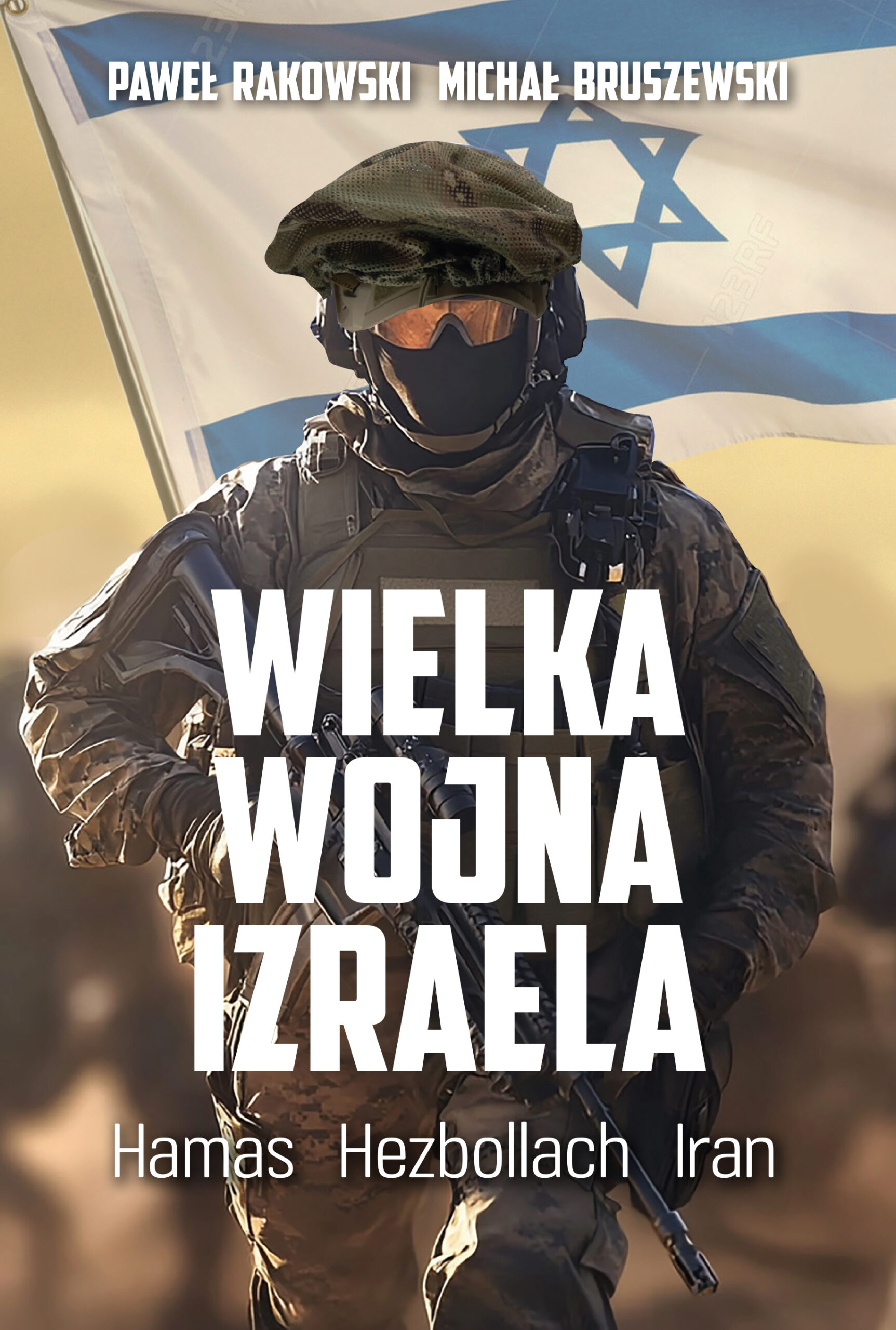 Wielka wojna Izraela. Hamas Hezbollah Iran